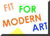 Hier werden Sie FIT F�R MODERNE KUNST :-)